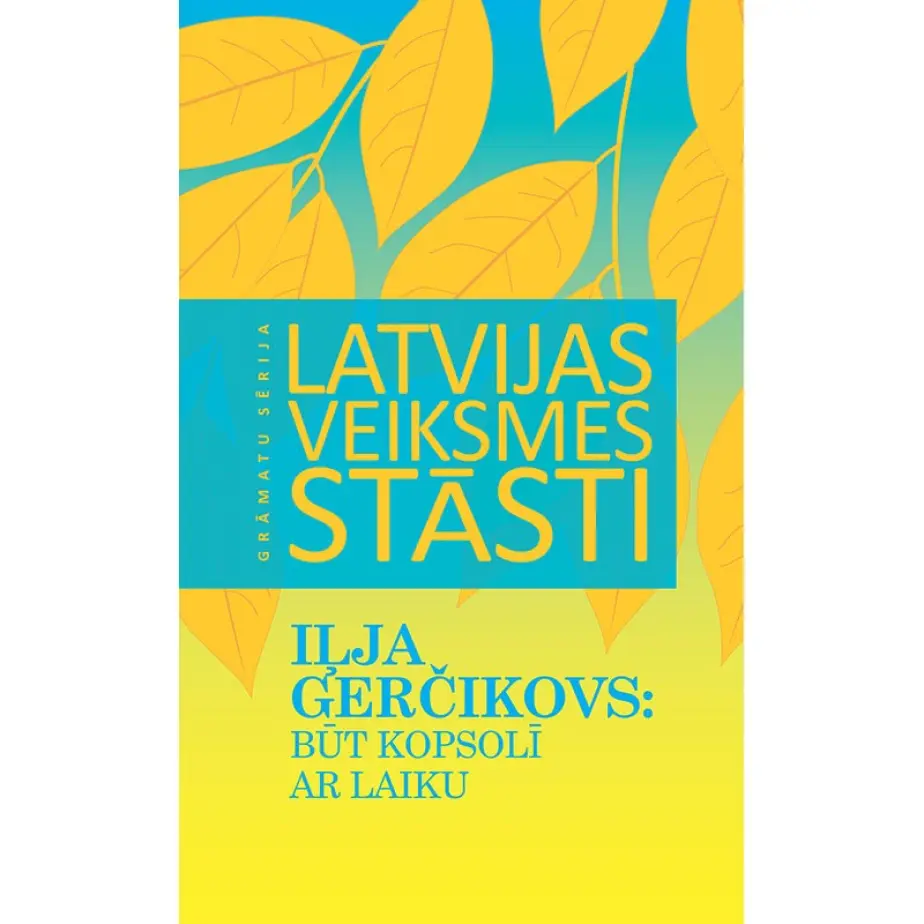 IĻJA GERČIKOVS: BŪT KOPSOLĪ AR LAIKU