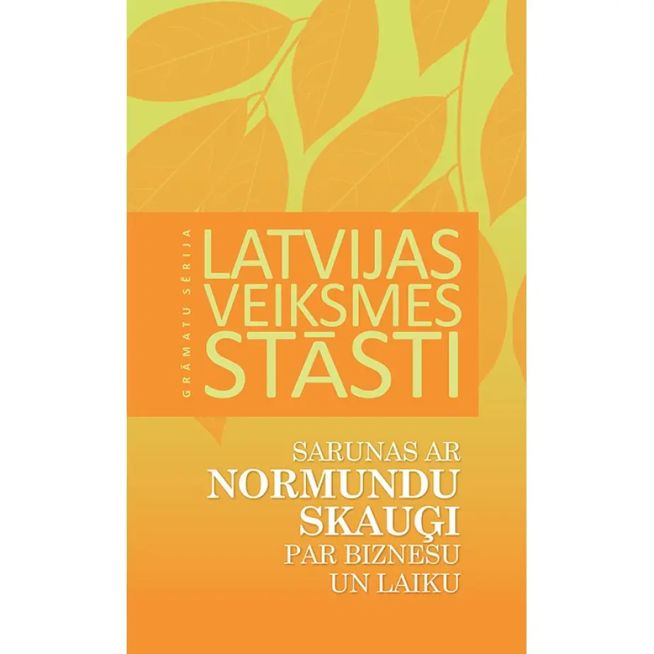 SARUNAS AR NORMUNDU SKAUĢI PAR BIZNESU UN LAIKU
