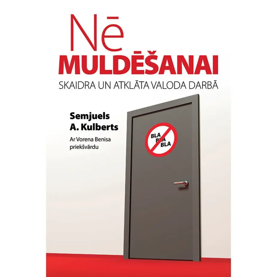 NĒ MULDĒŠANAI. Skaidra un atklāta valoda darbā