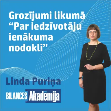 Grozījumi likumā “Par iedzīvotāju ienākuma nodokli”. Tie skars gandrīz visus! E-seminārs
