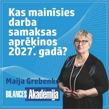 Kas mainīsies darba samaksas aprēķinos 2027. gadā? E-seminārs