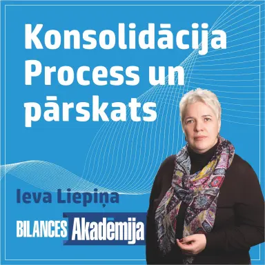Konsolidācijas process un konsolidētā finanšu pārskata sagatavošana. E-seminārs