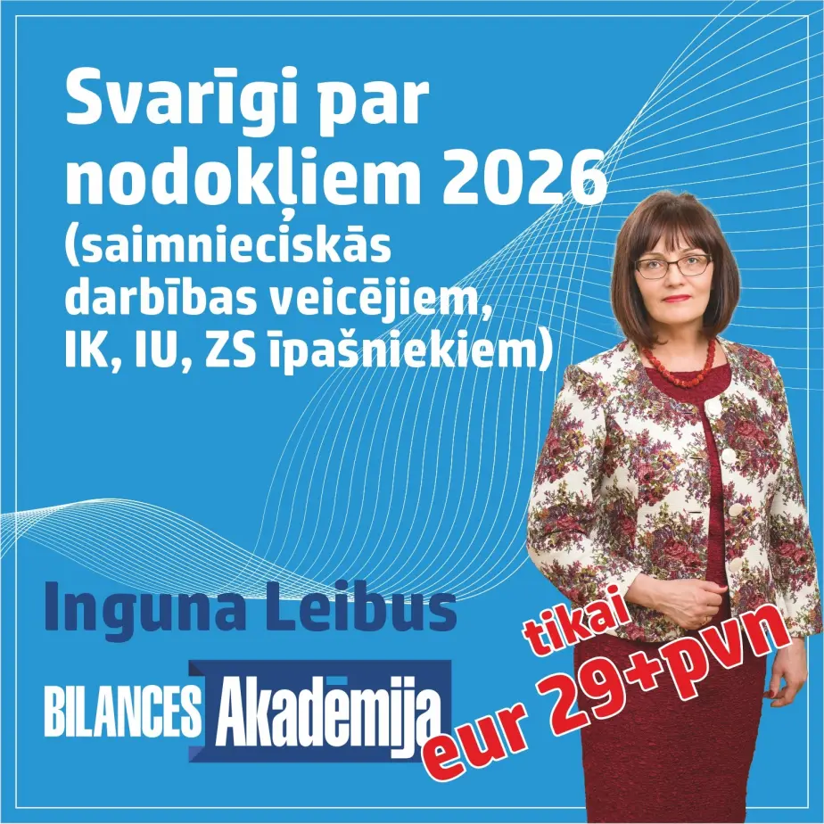 Svarīgi par nodokļiem 2026 (saimnieciskās darbības veicējiem, IK, IU, ZS īpašniekiem). 10.03.2026. e-seminārs