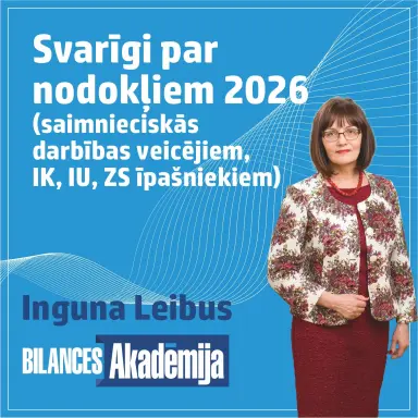 Svarīgi par nodokļiem 2026 (saimnieciskās darbības veicējiem, IK, IU, ZS īpašniekiem). 10.03.2026. e-seminārs