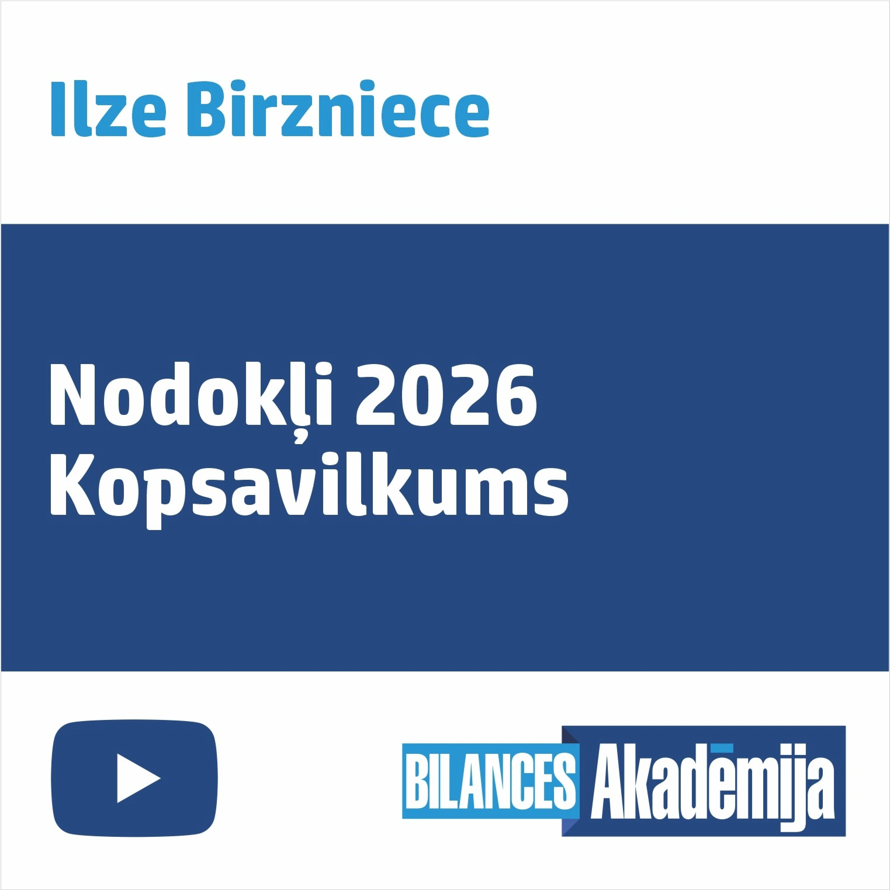 Nodokļi 2026. Kopsavilkums. Ko nepieciešams zināt grāmatvedim! E-semināra videoieraksts 