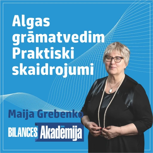 Algas grāmatvedim. Atbildes uz jautājumiem, kuros rodas neskaidrības 19.02.2026. e-seminārs