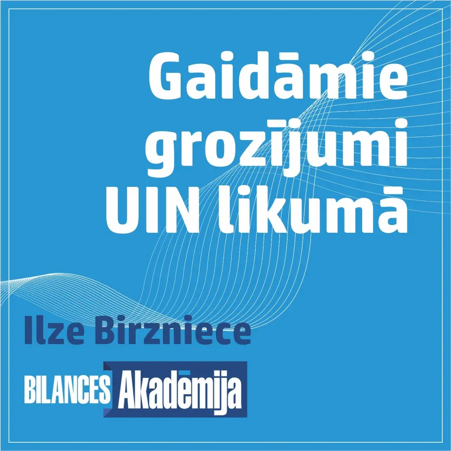 Gaidāmie grozījumi Uzņēmumu ienākuma nodokļa likumā, šībrīža aktualitātes. E-seminārs