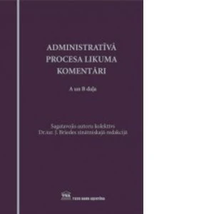 Pirmoreiz izdoti Administratīvā procesa likuma komentāri
