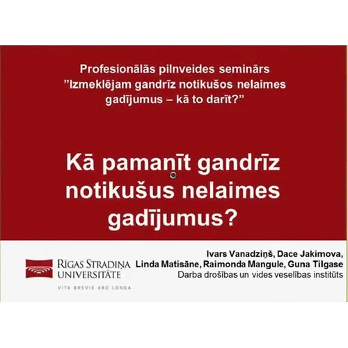  Ieskats seminārā "Kā pamanīt gandrīz notikušus nelaimes gadījumus?" (video)
