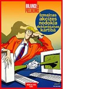 Bilances pielikums: Izmaiņas akcīzes nodokļa deklarēšanas kārtībā