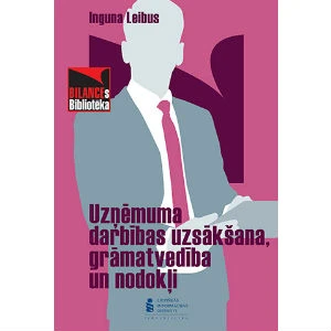 Klajā nākusi jauna I. Leibus grāmata "Uzņēmuma darbības uzsākšana, grāmatvedība un nodokļi"