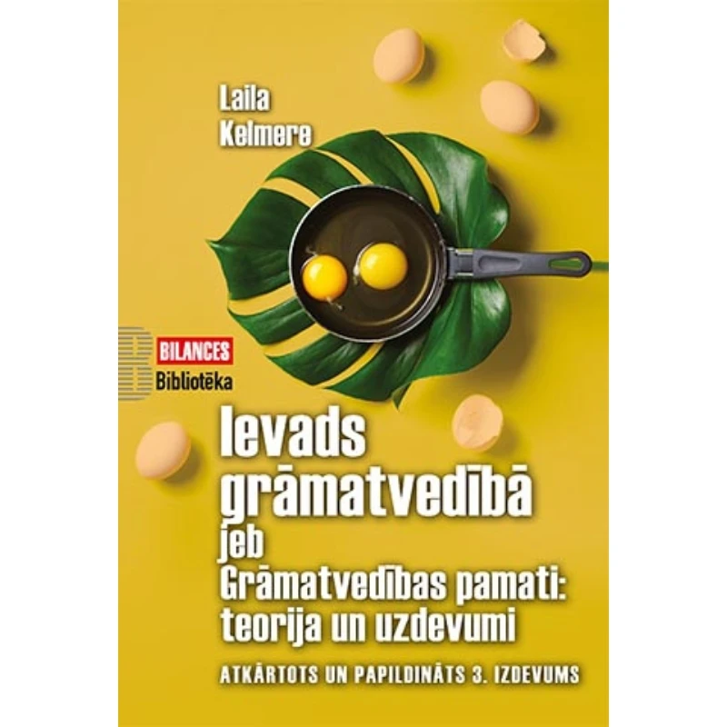 IEVADS GRĀMATVEDĪBĀ JEB GRĀMATVEDĪBAS PAMATI: TEORIJA UN UZDEVUMI 