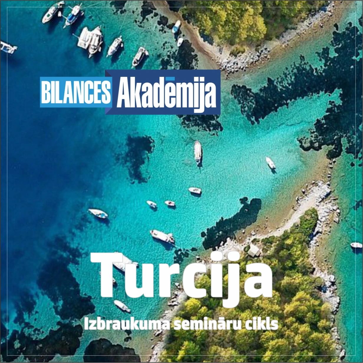 Izbraukuma semināru cikls Turcijā: “Nepieciešamie priekšdarbi sekmīga 2024. gada pārskata sagatavošanai” 02.10.2024. – 09.10.2024.