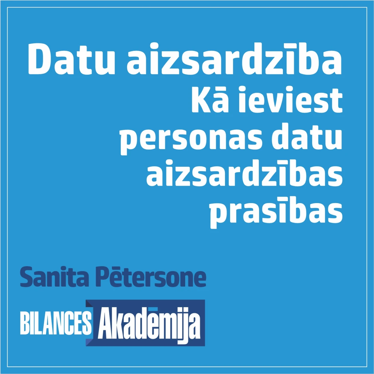 “Datu aizsardzība” 22.03.2024. e-seminārs