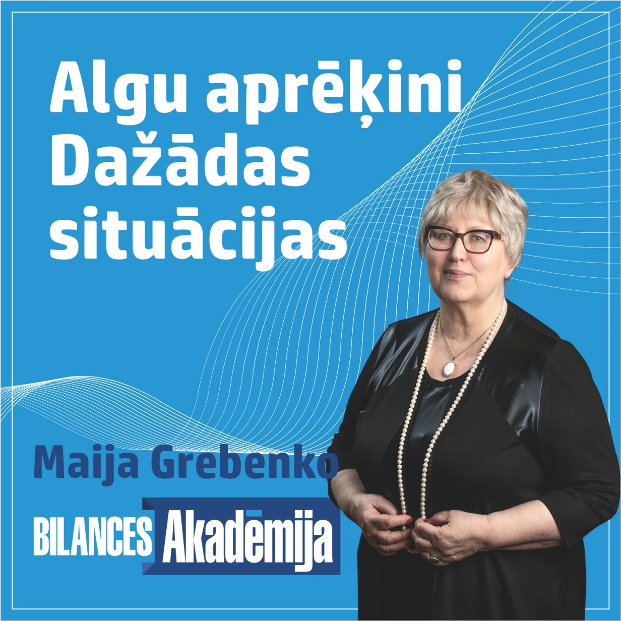 Algu aprēķini. Dažādas situācijas. 26.09.2025. e-seminārs