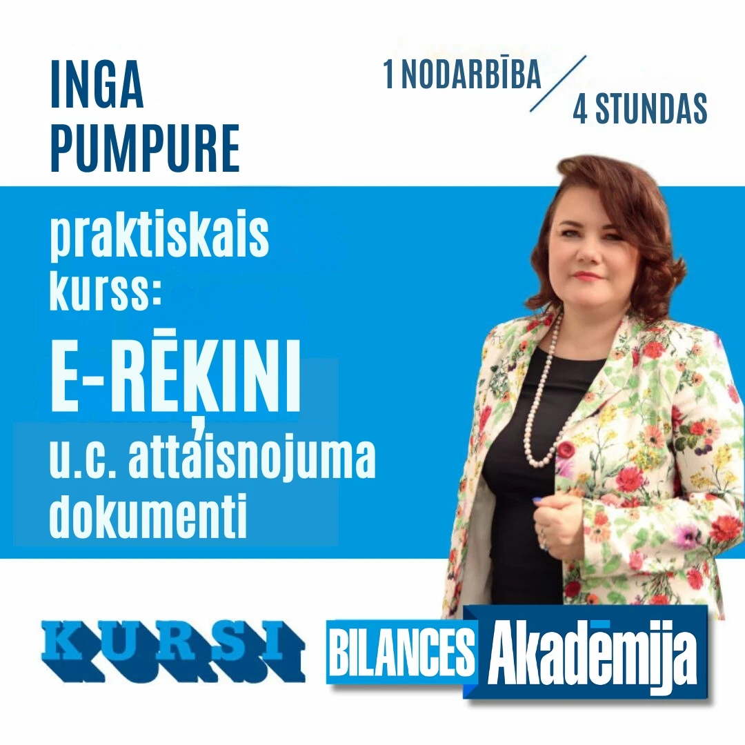 Praktiskais kurss: E-RĒĶINI u.c. ATTAISNOJUMA DOKUMENTI 16.04.2025.