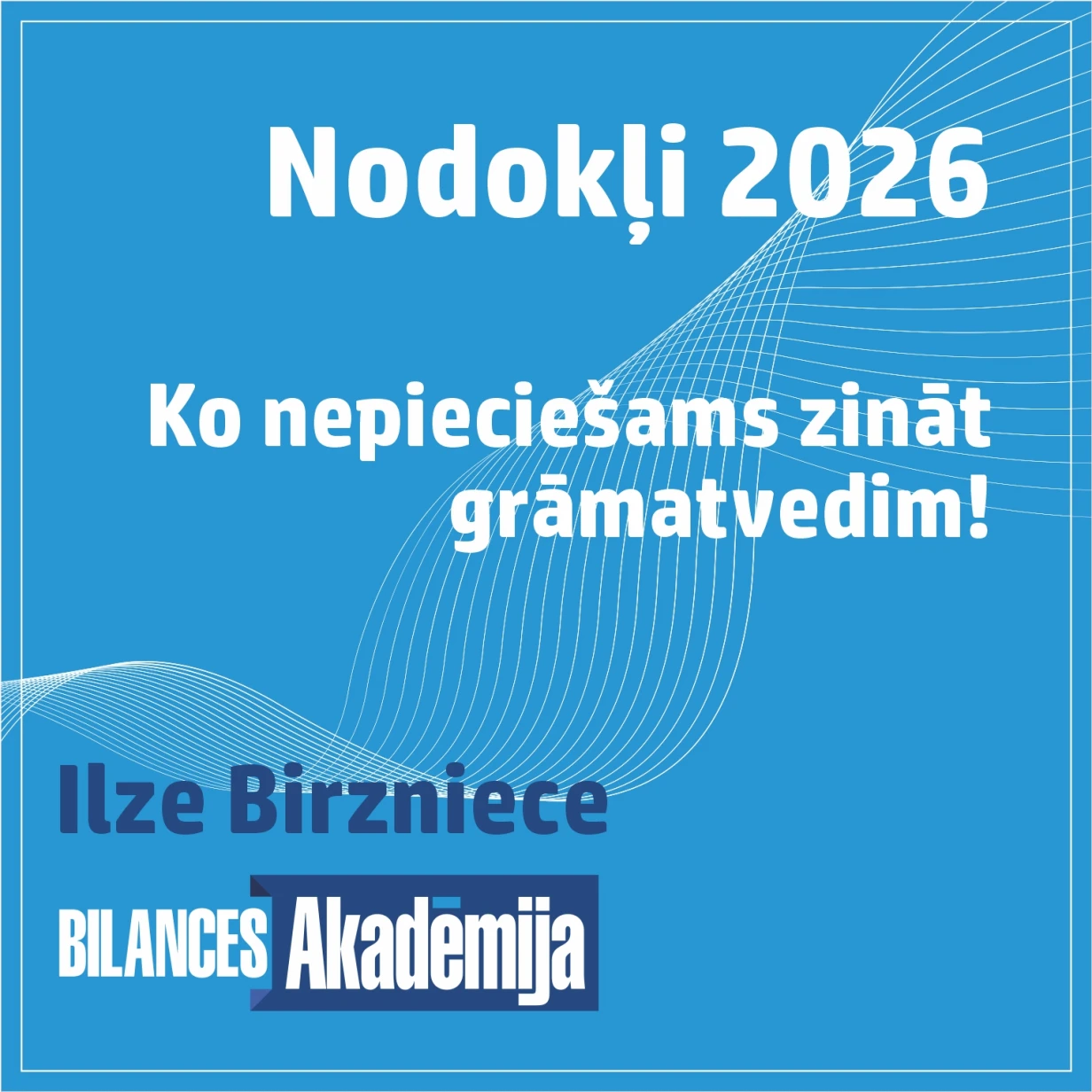 Nodokļi 2026. Kopsavilkums. Ko nepieciešams zināt grāmatvedim! 16.01.2026. e-seminārs