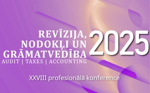 Aicina apmeklēt profesionālo konferenci “Revīzija, nodokļi un grāmatvedība 2025”