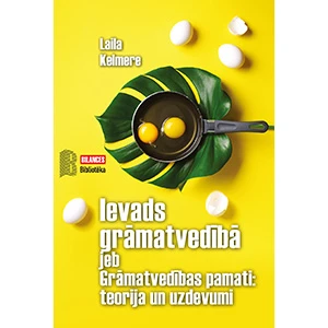 E-GRĀMATA IEVADS GRĀMATVEDĪBĀ JEB GRĀMATVEDĪBAS PAMATI: TEORIJA UN UZDEVUMI