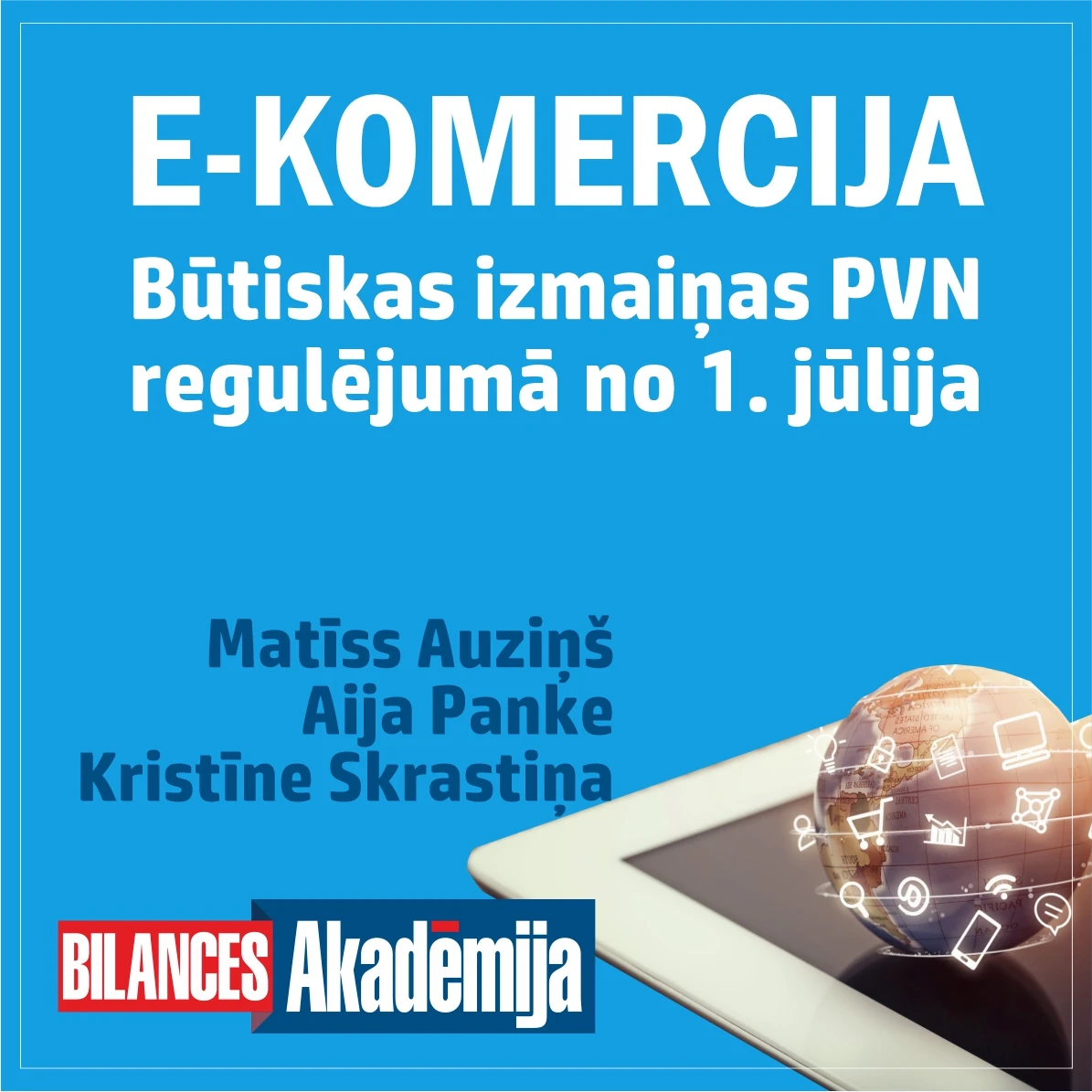 07.07.2021. Tiešraides e-seminārs: "E-komercija. Būtiskas izmaiņas PVN regulējumā no 1. jūlija. Nodokļa un juridiskie aspekti"