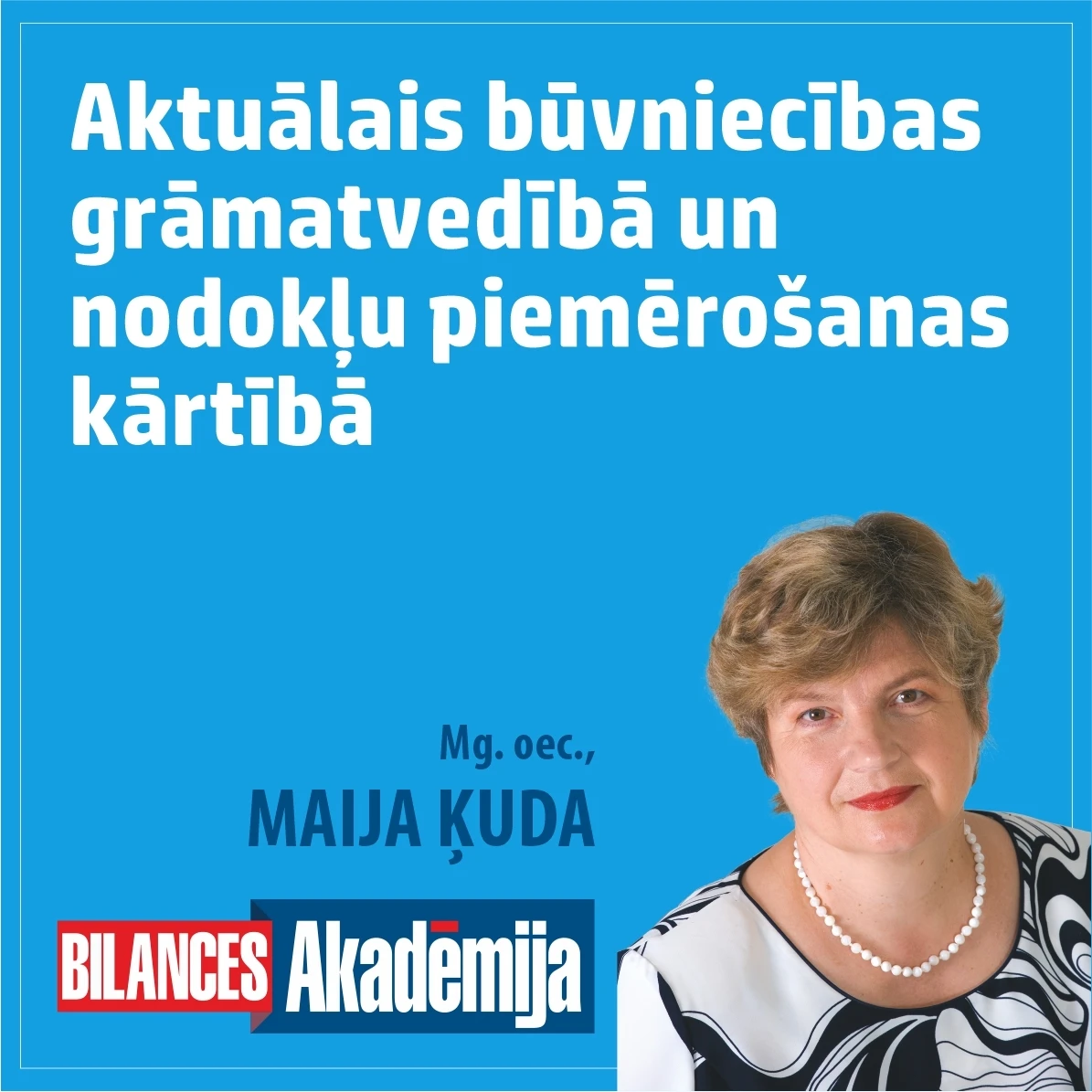 26.10.2020. E-seminārs: "Aktuālais būvniecības grāmatvedībā un nodokļu piemērošanas kārtībā"