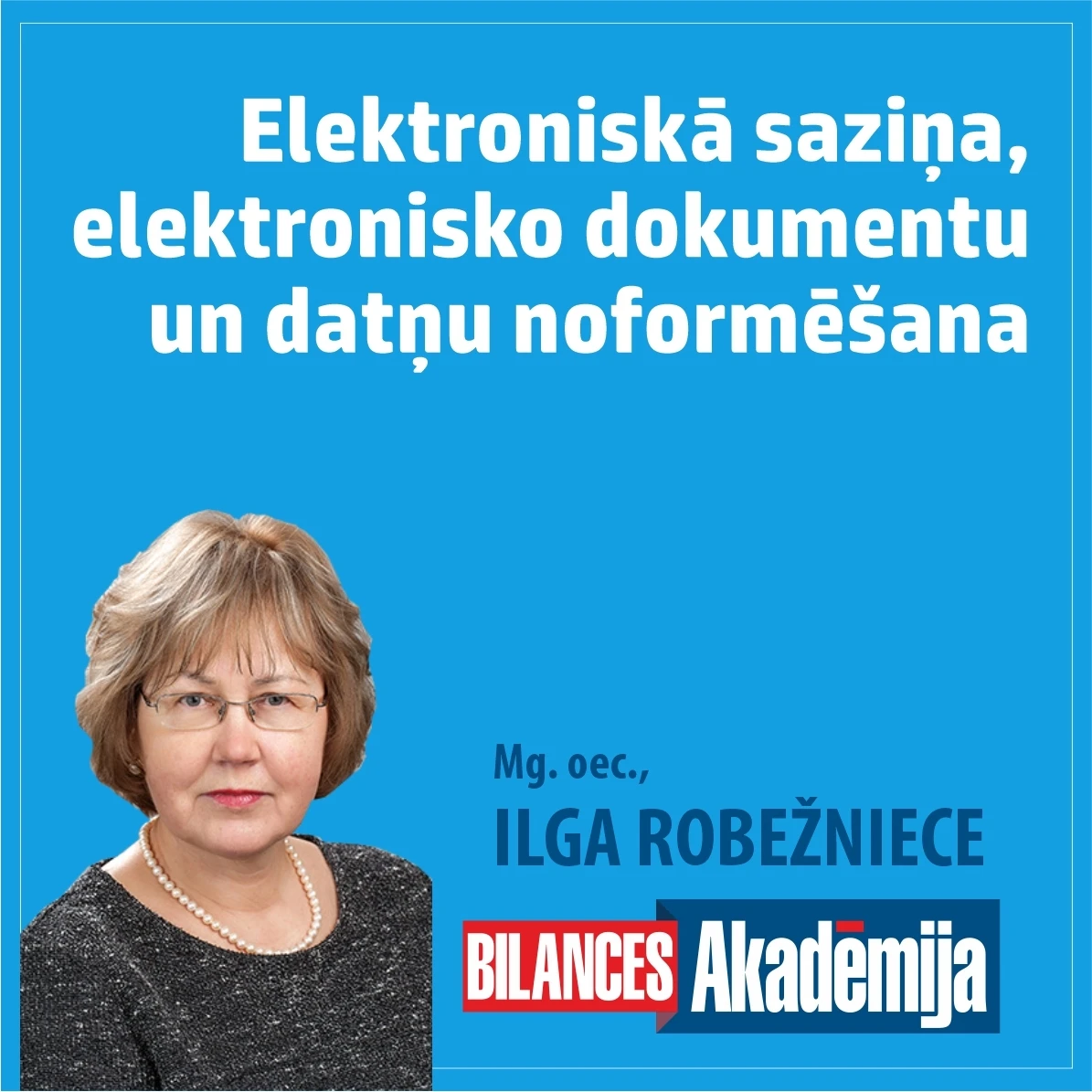 27.10.2021. Tiešraides e-seminārs: "Elektroniskā saziņa, elektronisko dokumentu un datņu noformēšana. Izmaiņas, kas jāņem vērā"