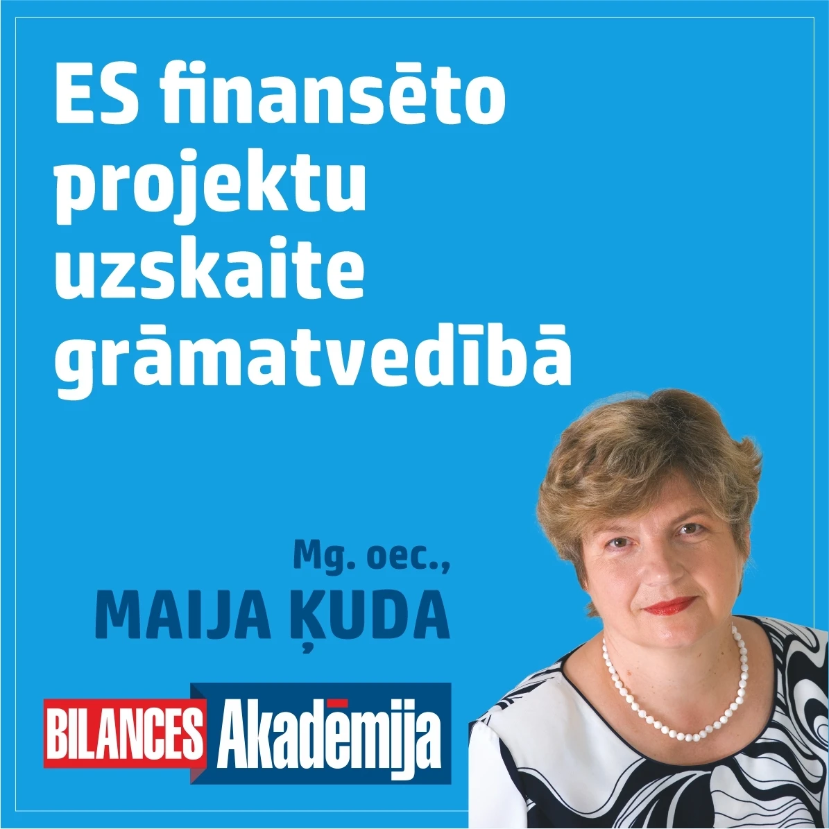 25.11.2021. E-seminārs: "ES finansēto projektu uzskaites pamatprincipi grāmatvedībā"