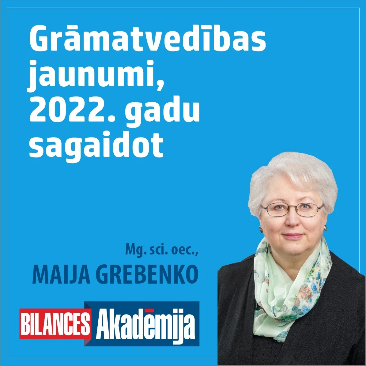 14.12.2021. E-seminārs: "Grāmatvedības jaunumi, 2022. gadu sagaidot"