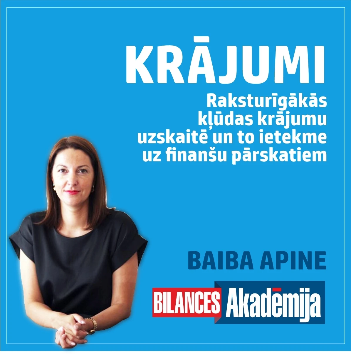 26.01.2022. E-seminārs: "Krājumi. Raksturīgākās kļūdas krājumu uzskaitē un to ietekme uz finanšu pārskatiem"