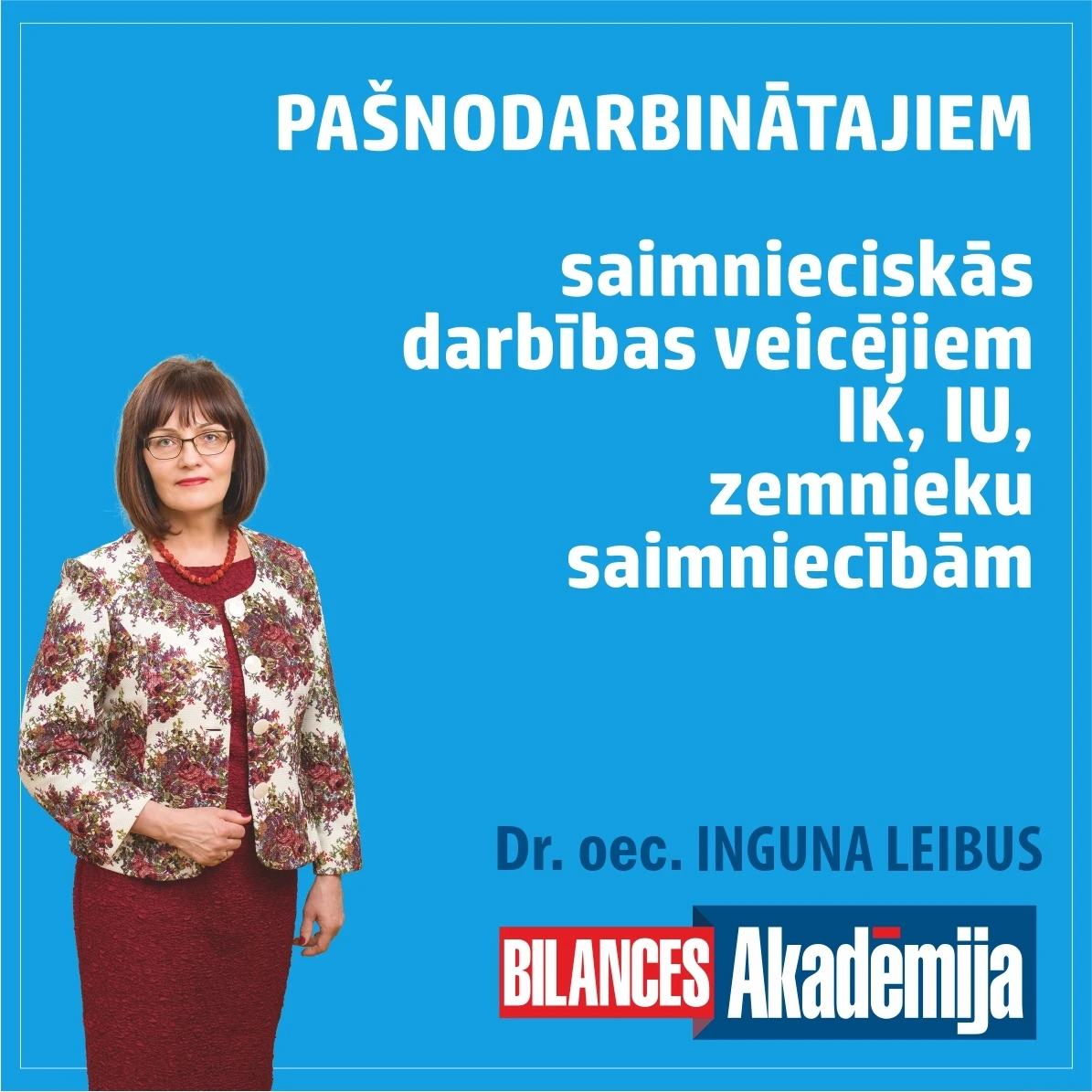 11.01.2022. E-seminārs: "Nodokļu aktualitātes pašnodarbinātajiem 2022. gadā (saimnieciskās darbības veicējiem, IK, IU, ZS īpašniekiem)"
