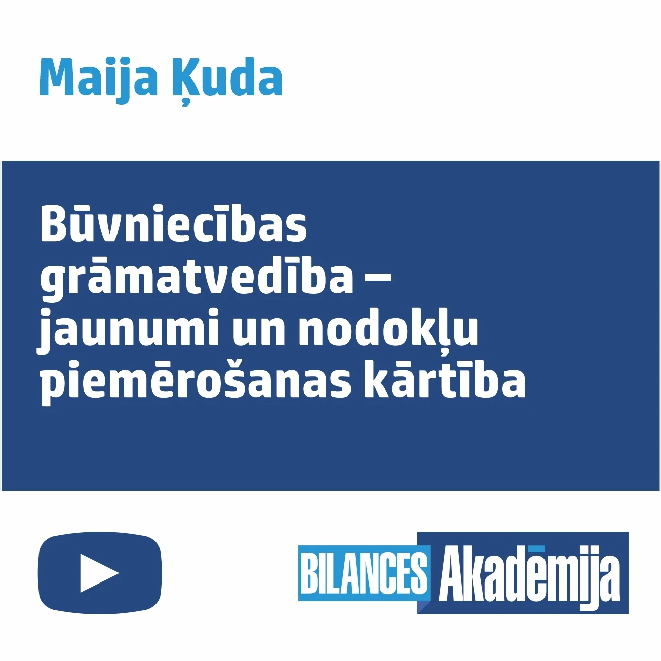 Būvniecības grāmatvedība – jaunumi un nodokļu piemērošanas kārtība – e-semināra videoieraksts
