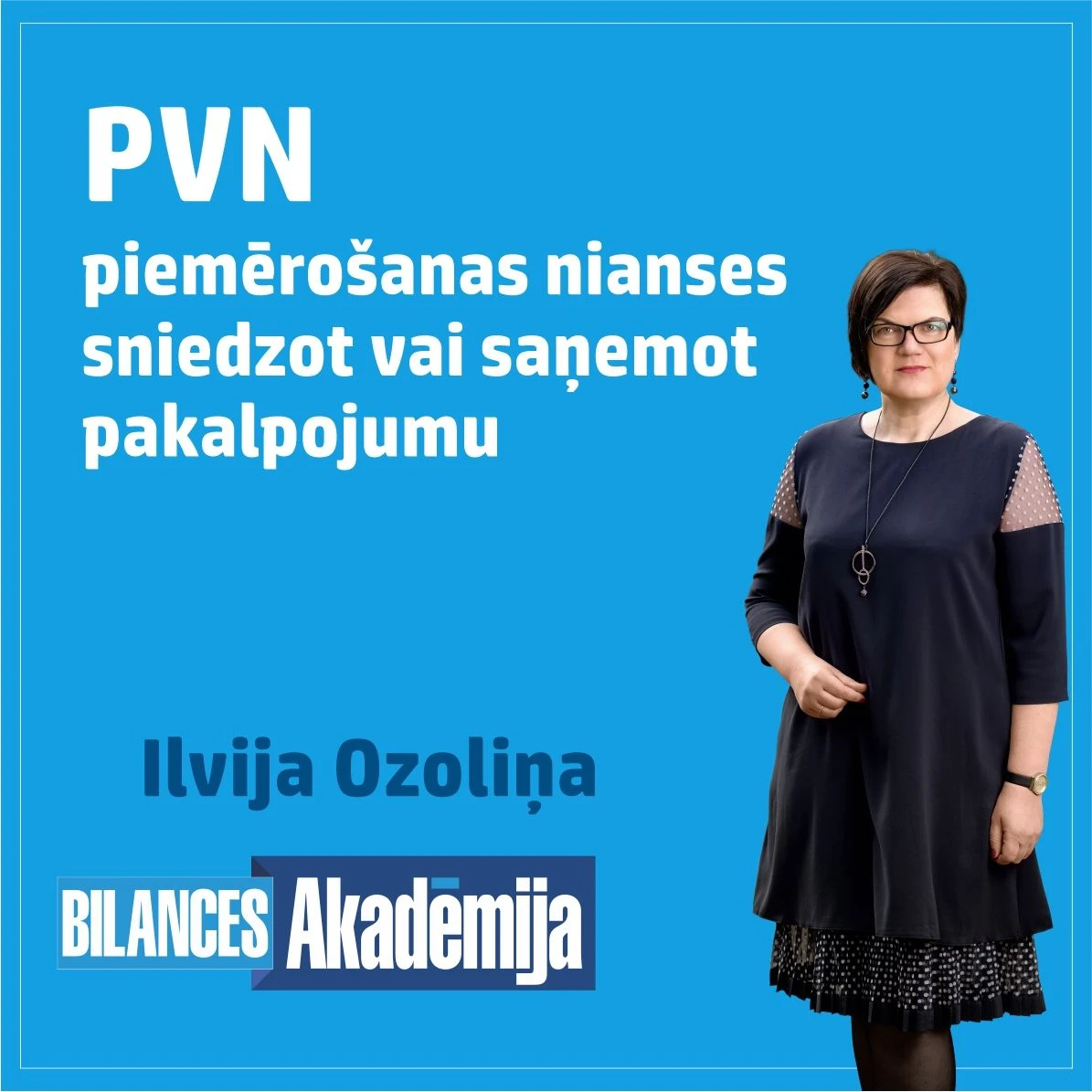 28.09.2023. E-seminārs: “PVN piemērošanas nianses sniedzot vai saņemot pakalpojumu. Pakalpojuma sniegšanas vietas noteikšana”