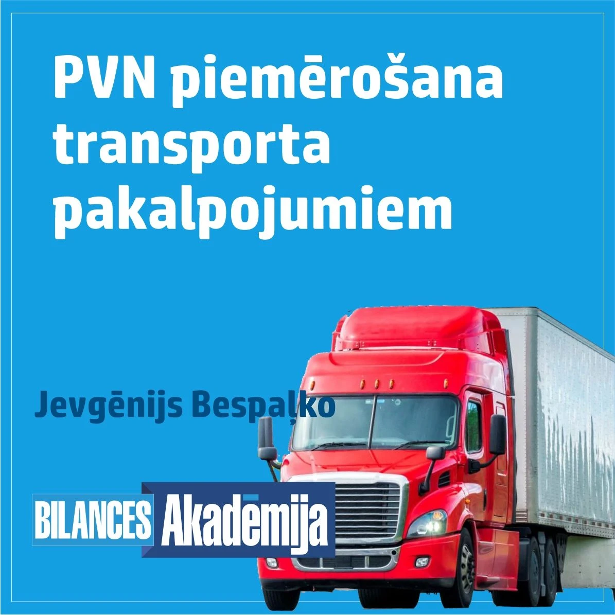 14.11.2023. e-seminārs: “PVN piemērošana transporta pakalpojumiem”