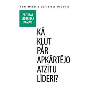 KĀ KĻŪT PAR APKĀRTĒJO ATZĪTU LĪDERI?