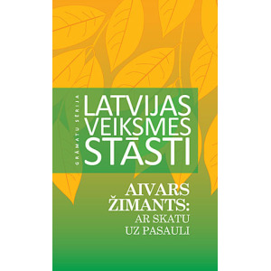 AIVARS ŽIMANTS: AR SKATU UZ PASAULI