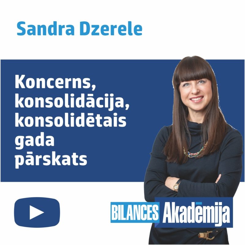 Kas grāmatvedim jāzina par koncernu, konsolidāciju un konsolidēto gada pārskatu – e-semināra videoieraksts
