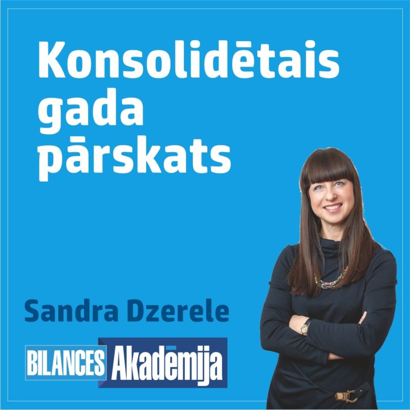 25.05.2022. E-seminārs: "Kas grāmatvedim jāzina par koncernu, konsolidāciju un konsolidēto gada pārskatu"