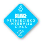 BILANCE pētniecisko interviju cikls