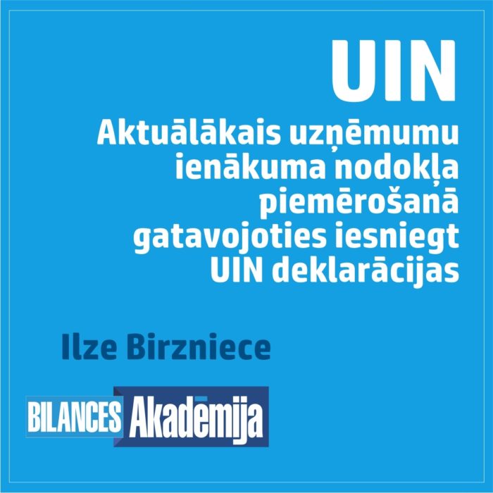 07.12.2022. e-seminārs: “UIN. Aktuālākais uzņēmumu ienākuma nodokļa piemērošanā gatavojoties iesniegt UIN deklarācijas”