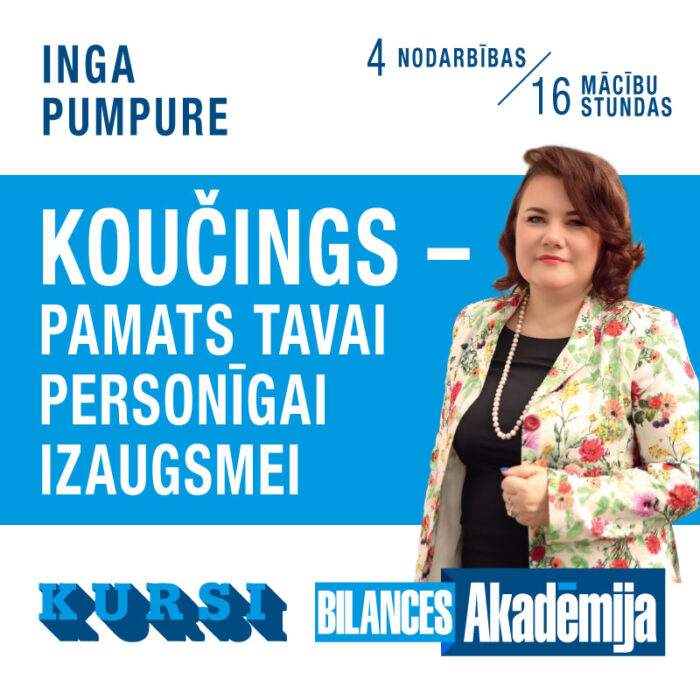 Kursi “Koučings – pamats Tavai personīgai izaugsmei” (06.06.2023. – 16.06.2023.)