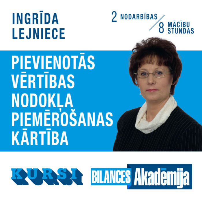 Kursi “Pievienotās vērtības nodokļa piemērošanas kārtība” interneta tiešraidē (10.08.2023.-17.08.2023.)