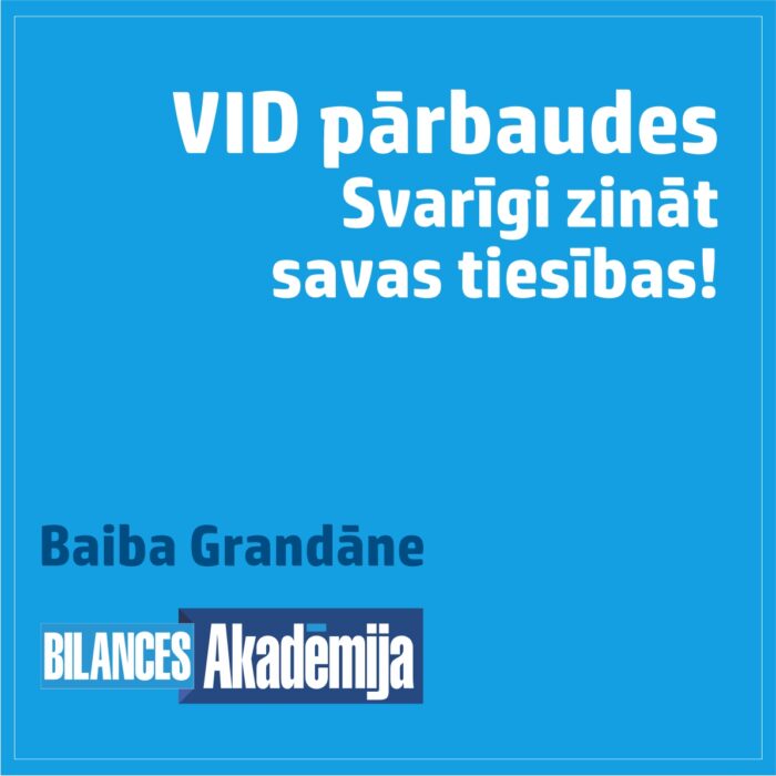 18.04.2023. E-seminārs: “Aktualitātes Valsts ieņēmumu dienesta uzraudzībā un pārbaudēs: VID reitings, kā atbildēt uz VID pieprasījumiem, kā piedalīties VID pārbaudēs. Īsi par aktualitātēm nodokļos”