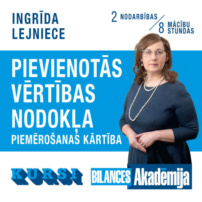 Kursi “Pievienotās vērtības nodokļa piemērošanas kārtība” interneta tiešraidē (14.12.2023.-21.12.2023.)