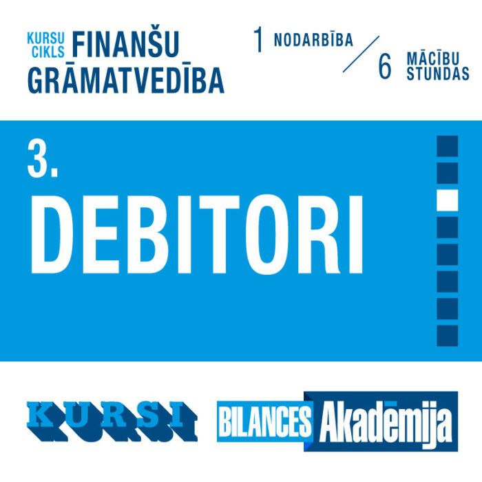 Kursi “Finanšu grāmatvedība: Debitori” (19.01.2024.)