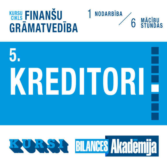 Kursi “Finanšu grāmatvedība: Kreditori” (01.02.2024.)