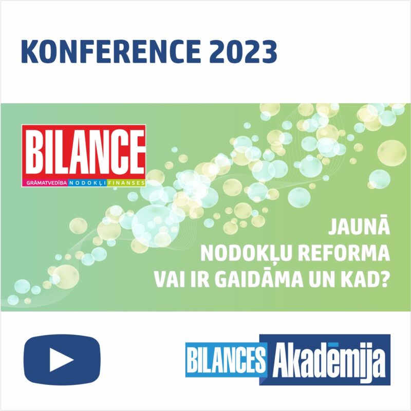 BILANCE konference “Jaunā nodokļu reforma. Vai ir gaidāma un kad?” – videoieraksts un lektoru prezentācijas