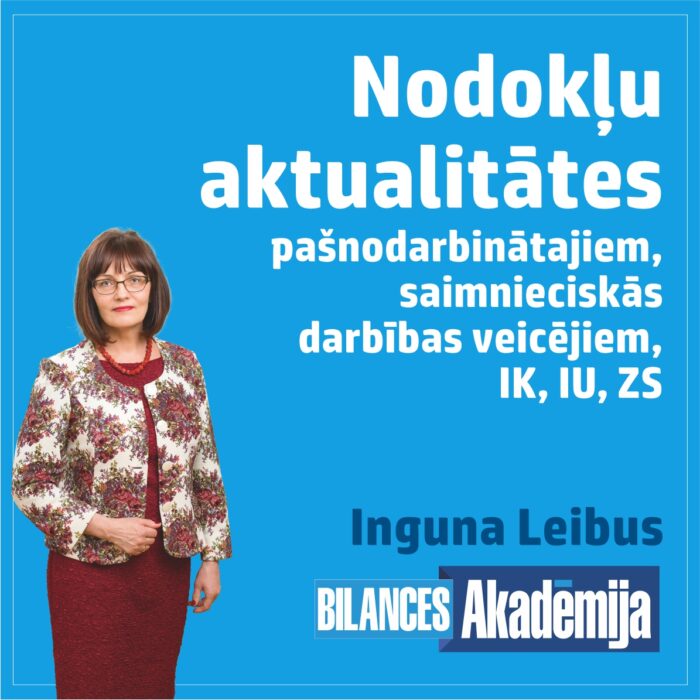 15.12.2023. e-seminārs: “Nodokļu aktualitātes mazajiem uzņēmējiem (saimnieciskās darbības veicējiem, IK, IU, ZS īpašniekiem)”