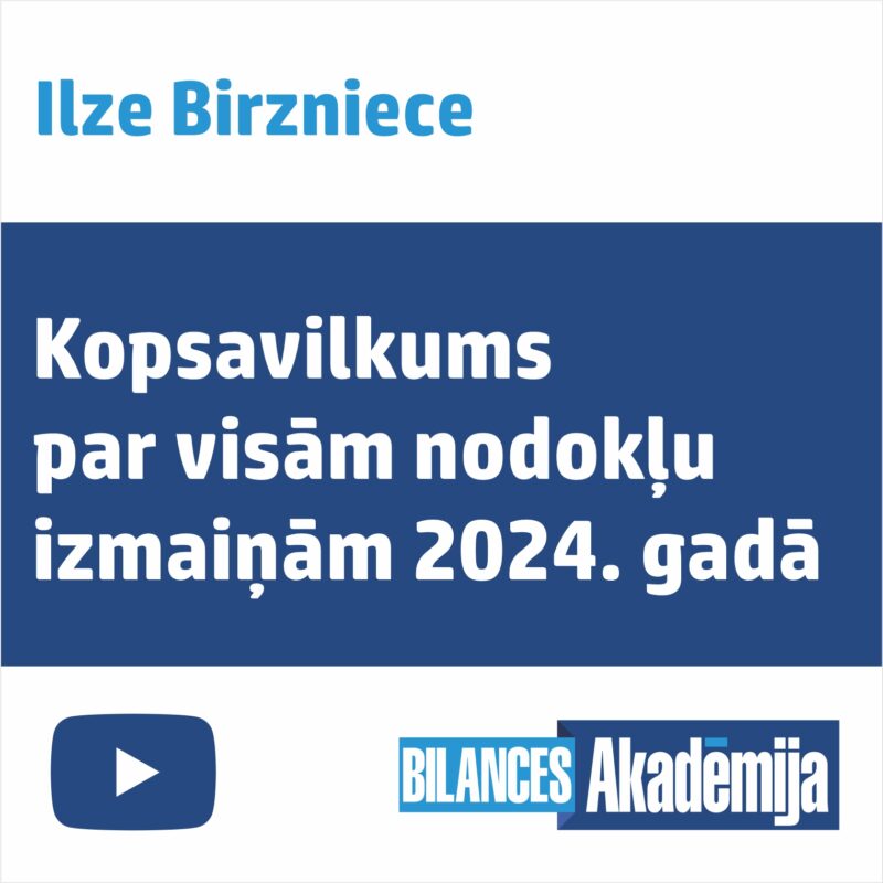 Nodokļu izmaiņas 2024. gadā, 12.01.2024. – e-semināra videoieraksts
