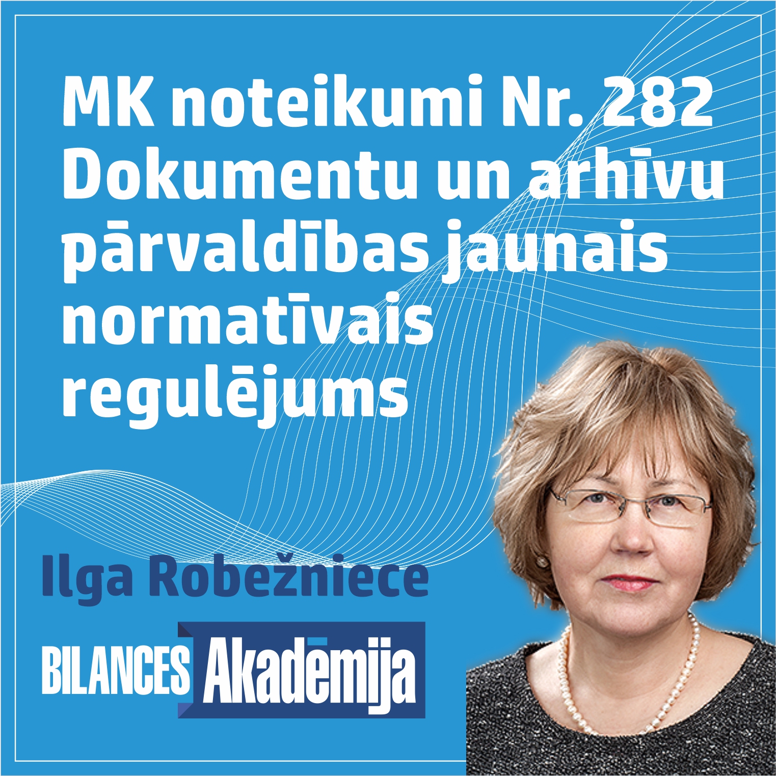 Dokumentu un arhīvu pārvaldības jaunais normatīvais regulējums. 28.03.2025. e-seminārs