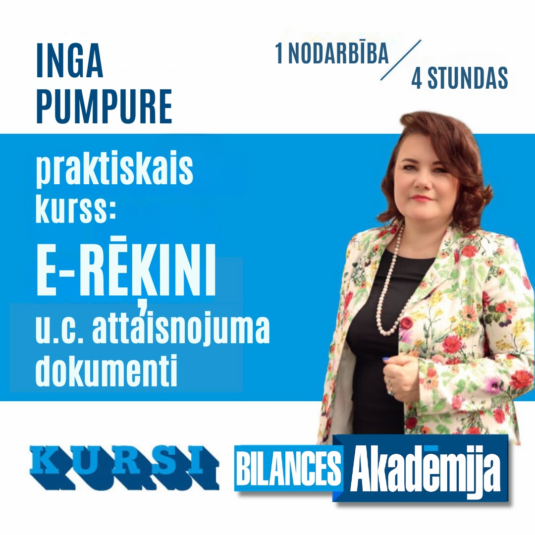 Praktiskais kurss: E-RĒĶINI u.c. ATTAISNOJUMA DOKUMENTI 18.03.2025.